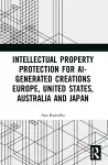 Intellectual Property Protection for AI-generated Creations cover