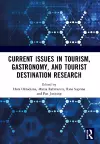 Current Issues in Tourism, Gastronomy, and Tourist Destination Research cover