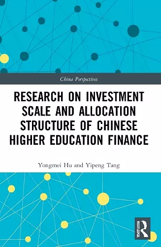 Research on Investment Scale and Allocation Structure of Chinese Higher Education Finance cover