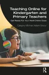 Teaching Online for Kindergarten and Primary Teachers cover