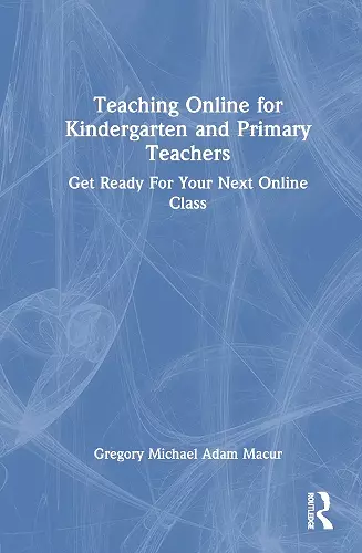 Teaching Online for Kindergarten and Primary Teachers cover