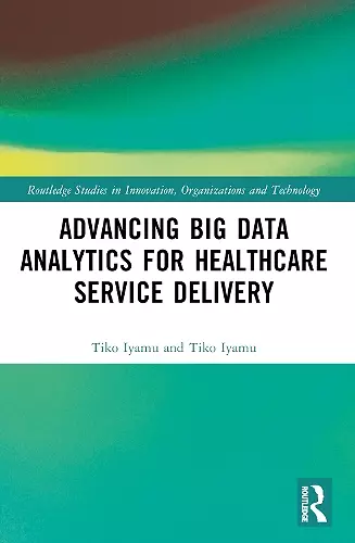 Advancing Big Data Analytics for Healthcare Service Delivery cover