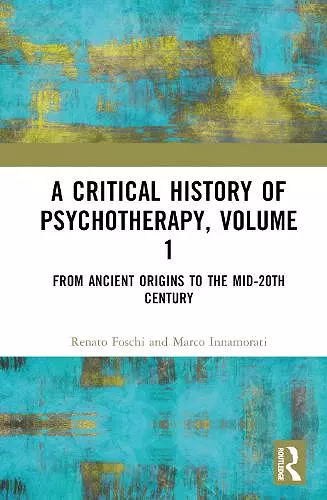 A Critical History of Psychotherapy, Volume 1 cover