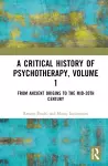 A Critical History of Psychotherapy, Volume 1 cover