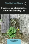 Imperfectionist Aesthetics in Art and Everyday Life cover