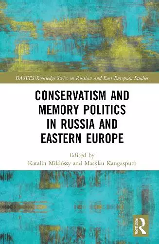 Conservatism and Memory Politics in Russia and Eastern Europe cover