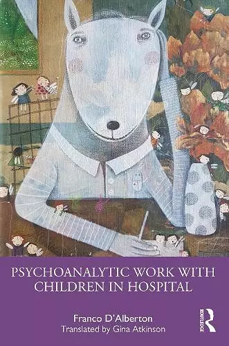 Psychoanalytic Work with Children in Hospital cover