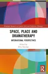 Space, Place and Dramatherapy cover