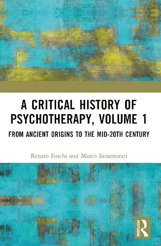 A Critical History of Psychotherapy, Volume 1 cover