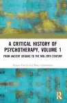 A Critical History of Psychotherapy, Volume 1 cover