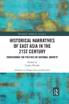 Historical Narratives of East Asia in the 21st Century cover