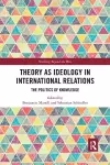 Theory as Ideology in International Relations cover