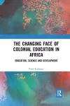 The Changing face of Colonial Education in Africa cover