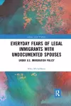 Everyday Fears of Legal Immigrants with Undocumented Spouses cover