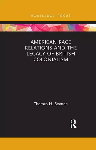 American Race Relations and the Legacy of British Colonialism cover