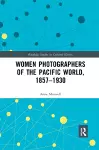 Women Photographers of the Pacific World, 1857–1930 cover