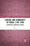 Lineage and Community in China, 1100–1500 cover