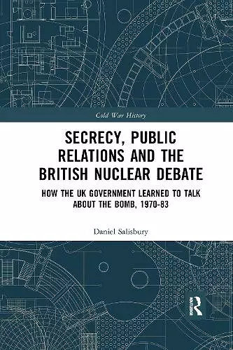 Secrecy, Public Relations and the British Nuclear Debate cover