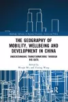 The Geography of Mobility, Wellbeing and Development in China cover