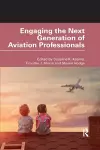 Engaging the Next Generation of Aviation Professionals cover