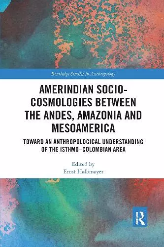 Amerindian Socio-Cosmologies between the Andes, Amazonia and Mesoamerica cover