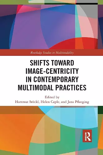 Shifts towards Image-centricity in Contemporary Multimodal Practices cover