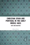 Christian Spain and Portugal in the Early Middle Ages cover