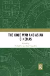 The Cold War and Asian Cinemas cover