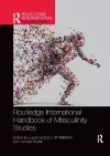 Routledge International Handbook of Masculinity Studies cover