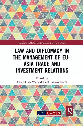 Law and Diplomacy in the Management of EU–Asia Trade and Investment Relations cover