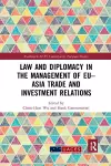 Law and Diplomacy in the Management of EU–Asia Trade and Investment Relations cover