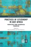 Practices of Citizenship in East Africa cover