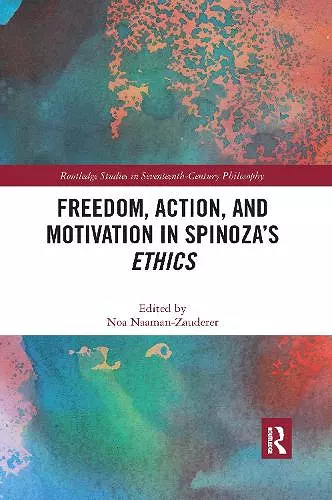 Freedom, Action, and Motivation in Spinoza’s "Ethics" cover