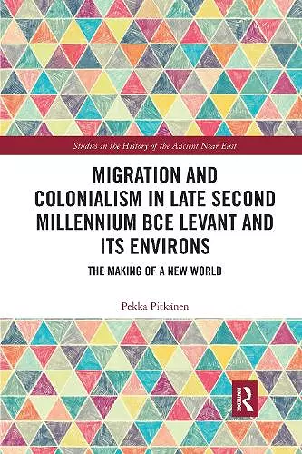 Migration and Colonialism in Late Second Millennium BCE Levant and Its Environs cover
