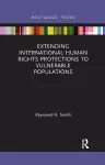 Extending International Human Rights Protections to Vulnerable Populations cover