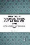 Early English Performance: Medieval Plays and Robin Hood Games cover