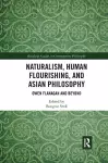 Naturalism, Human Flourishing, and Asian Philosophy cover