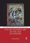 Italian Modern Art in the Age of Fascism cover