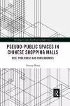 Pseudo-Public Spaces in Chinese Shopping Malls cover