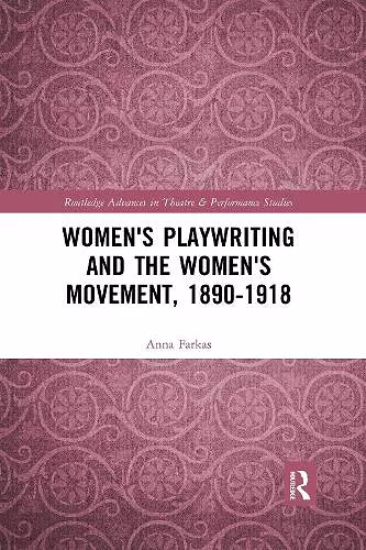 Women's Playwriting and the Women's Movement, 1890-1918 cover