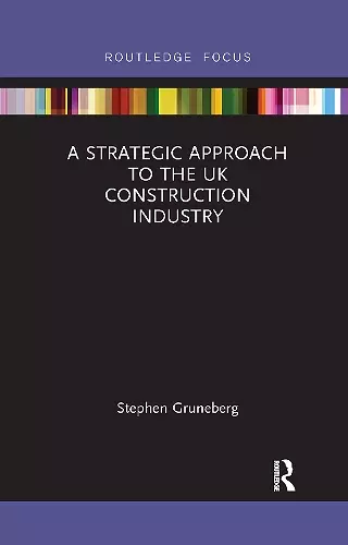 A Strategic Approach to the UK Construction Industry cover