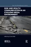 Risk and Health Communication in an Evolving Media Environment cover