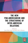 The New Pan-Americanism and the Structuring of Inter-American Relations cover