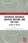 Historical Research, Creative Writing, and the Past cover