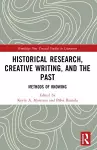 Historical Research, Creative Writing, and the Past cover