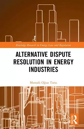 Alternative Dispute Resolution in Energy Industries cover