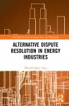 Alternative Dispute Resolution in Energy Industries cover