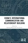 China's International Communication and Relationship Building cover