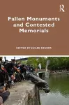 Fallen Monuments and Contested Memorials cover