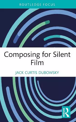 Composing for Silent Film cover